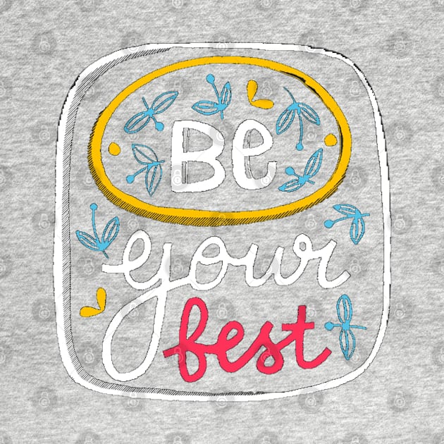 Be Your Best by Mako Design 